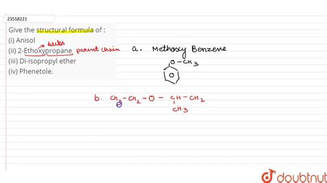 Give The Structural Formula Of I Anisol Ii 2 Ethoxypropane