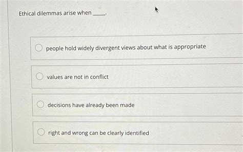 Solved Ethical Dilemmas Arise Whenpeople Hold Widely Chegg
