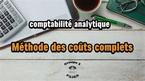 Comptabilité analytique Méthode des coûts complets YouTube