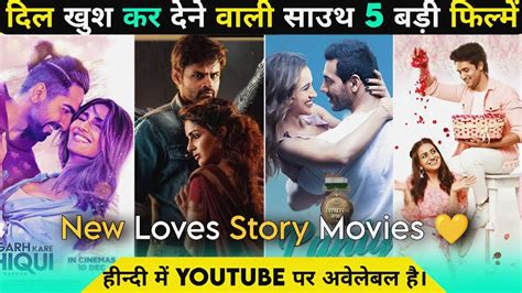 Top 8 New South Love Story Movies In Hindi Love Story Movies