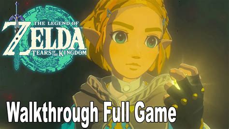 The Legend Of Zelda Tears Of The Kingdom Full Gameplay Walkthrough