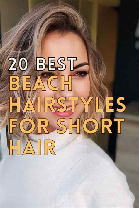 20 Cool Beach Hairstyles For Short Hair