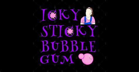 Icky Sticky bubble gum - Msrachel - Sticker | TeePublic