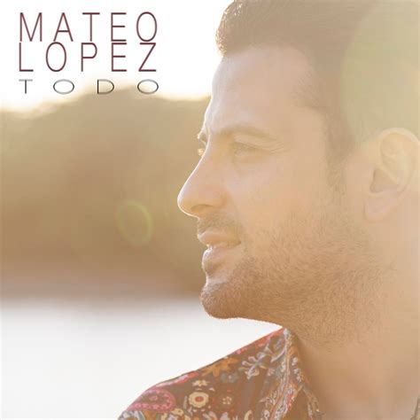 Música en todo su esplendor Todo el nuevo single de Mateo López