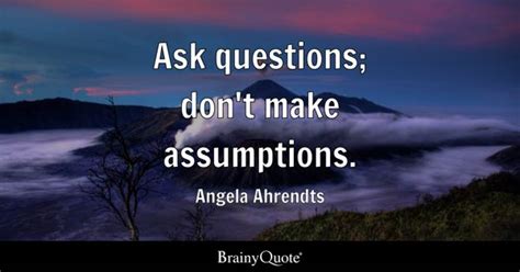 Top Assumptions Quotes Brainyquote