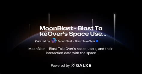 MoonBlast Blast TakeOver S Space Users Credential Galxe