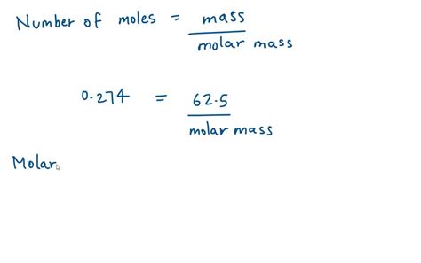 SOLVED If 0 274 Moles Of A Substance Weight 62 5 G What Is The Molar