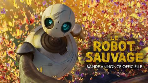 LE ROBOT SAUVAGE Bande Annonce 2 VF YouTube