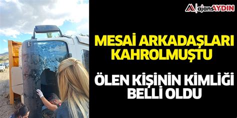 Ölen kişinin kimliği belli oldu