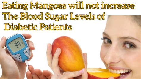 Eating Mangoes Will Not Increase The Blood Sugar Levels Of Diabetic