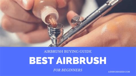 Best Airbrush for Beginners [Airbrush Buying Guide 2024] - AirbrushGeek