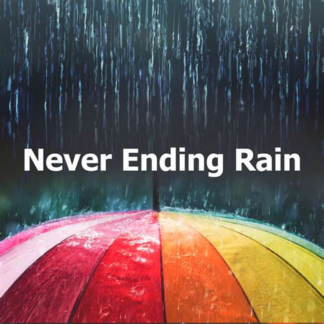 Never Ending Rain Album By Rain Sounds Lab Spotify