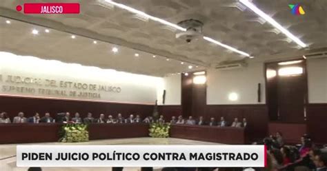 Video Piden Juicio Político Contra Magistrado