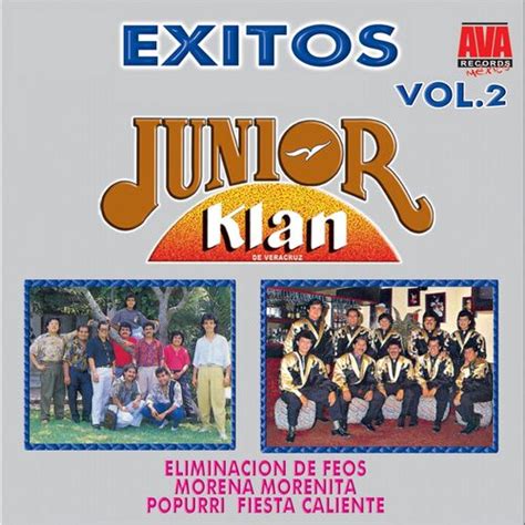 Junior Klan Exitos Vol Letras Y Canciones Esc Chalas En Deezer