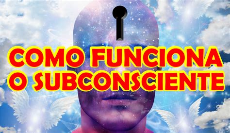 Como Funciona a Mente Subconsciente na Prática