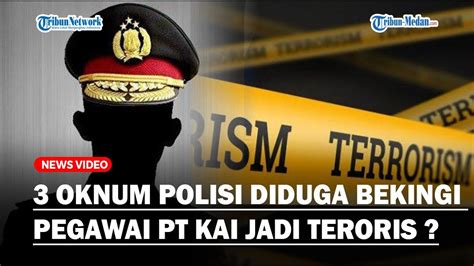 3 Oknum Polisi Miliki Jabatan Mentereng Diduga Terlibat Teroris