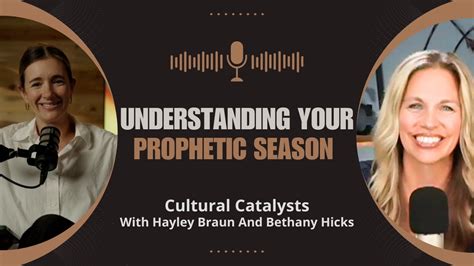 Understanding Your Prophetic Season Cultural Catalysts With Hayley