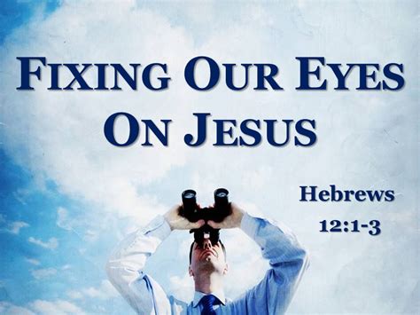 Fixing Our Eyes On Jesus Pine City Evangelical Free Church