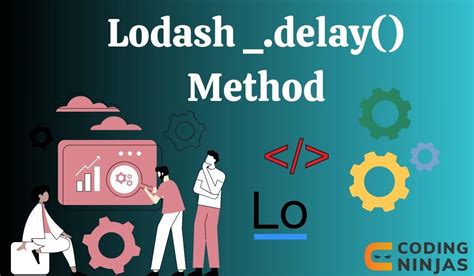 Lodash Delay Method Naukri Code 360