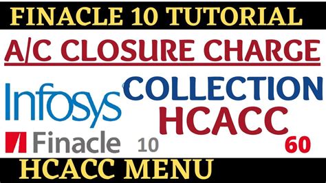 Finacle 10 Tutorial HCACC A C Closure Charge Collection Learn