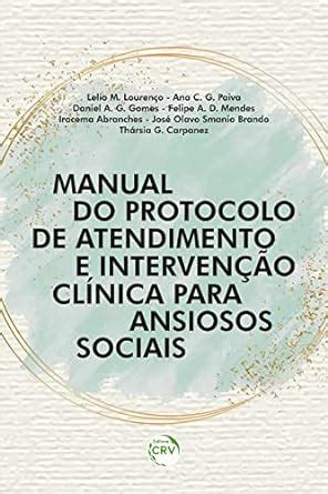 MANUAL DO PROTOCOLO DE ATENDIMENTO E INTERVENÇÃO CLÍNICA PARA ANSIOSOS