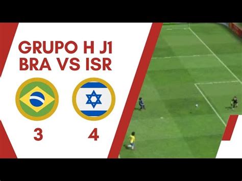 Brasil Vs Israel Remontada De Israel Y Brasil Obligado A Ganar A