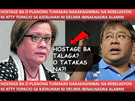 Atty Topacio May Nakakagimbal Na Rebelasyon Leila Delima Grabe Pala Ang