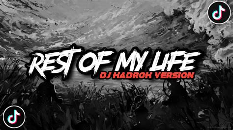 Dj Rest Of My Life Sound Tiktok Hadroh Version Youtube