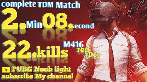 Pubg Noob Light TDM Best Match 22kills TDM Best Match Must Watch YouTube