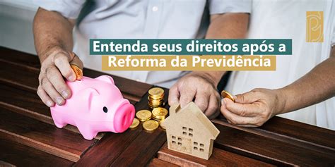 Entenda Seus Direitos Ap S A Reforma Da Previd Ncia Pro Just Advogados