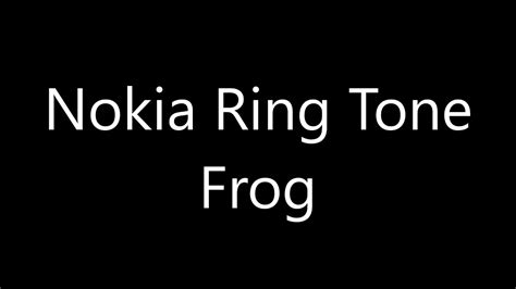 Nokia Ringtone Frog Youtube