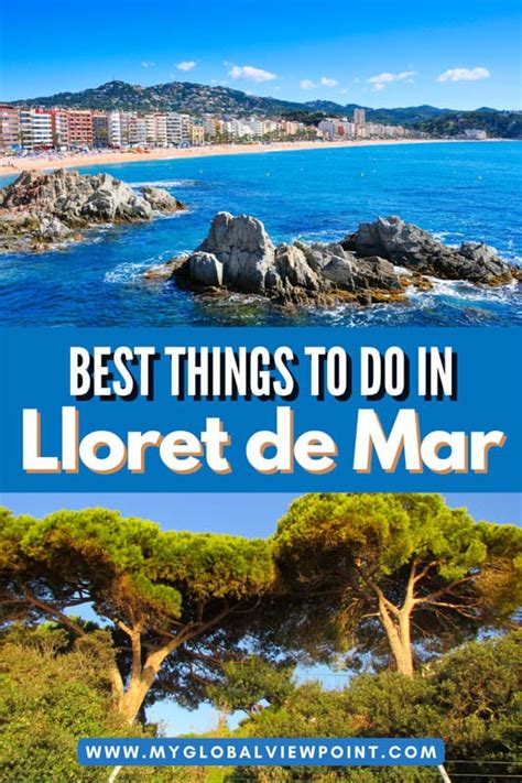 lloret de mars coolest spots  experiences    global