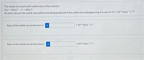 Solved The Iodate Ion Reacts With Sulfite Ions In The Chegg