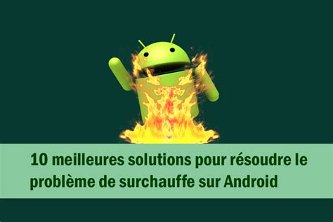 Comment Réparer Un Téléphone Android Surchauffé Archives Android De