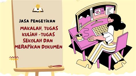 Jasa Pengetikan Makalah Tugas Kuliah Tugas Sekolah Dan Merapikan Dokumen