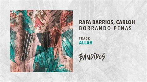 Rafa Barrios Carloh Allah Bandidos Music 016 YouTube