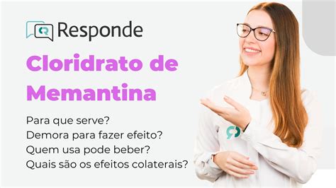 Cloridrato De Memantina Para Que Serve Demora Para Fazer Efeito