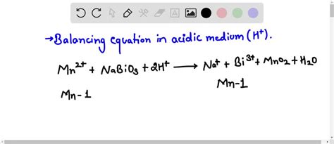 Balance The Following Equation In Acidic Solution Mn2 Aq Nabio3 S — Bi3 Aq Mno4 Na