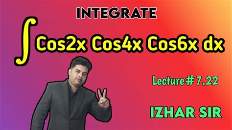 Integral Of Cos2x Cos4x Cos6x Using Trigonometric Compound Angle