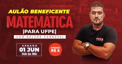 Aul O De Matem Tica Para Ufpe Nelson Carnaval Em Recife Sympla