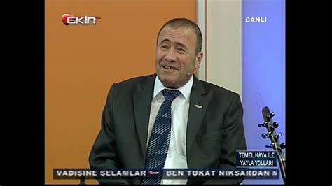 19 Mart 2012 Ekin Tv Röportajı Temel Kaya Ile Yayla Yolları Programında