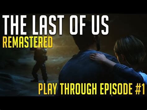 The Last Of Us PlayThrough (PS4 REMASTERED VERSION) (1) : r/thelastofus