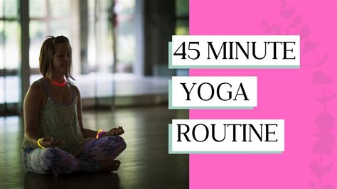 45 Min Yoga Session To Start Your Day YouTube