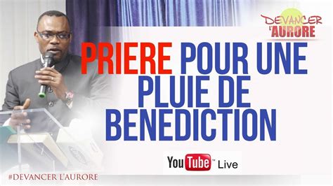 Devancer L Aurore Priere Pour Une Pluie De Benediction Youtube