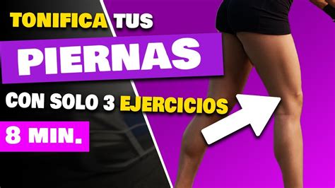 Tonifica Tus Piernas Con Estos 3 Ejercicios 💥 Rutina Esencial Para Piernas Fuertes Y