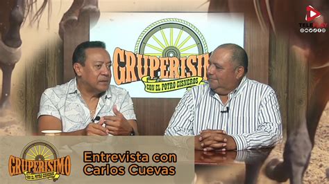 Gruperisimo Programa 198 Con Carlos Cuevas YouTube