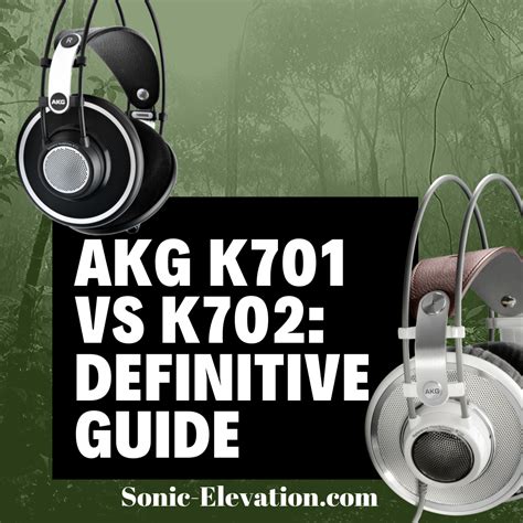 AKG K701 VS K702: Definitive Guide - Sonic Elevation