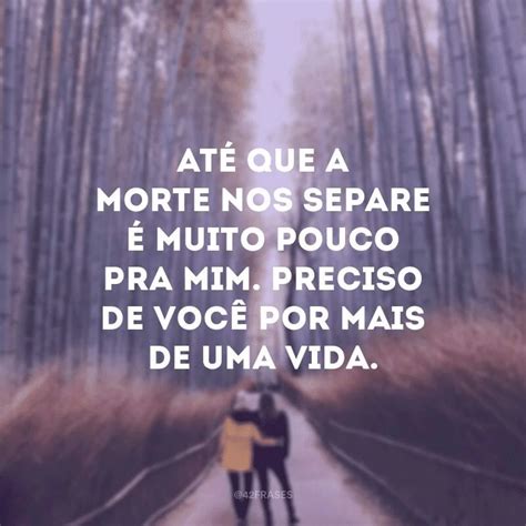 42 frases de amor eterno que vão emocionar seu par