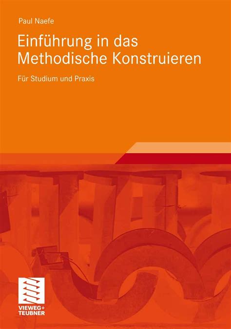 Einführung in das Methodische Konstruieren Für Studium und Praxis