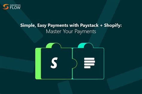 Simple Easy Payments With Paystack Shopify Master Your Payments